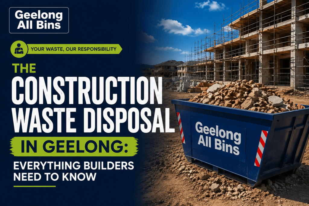 Construction Waste skip bin hire in Geelong